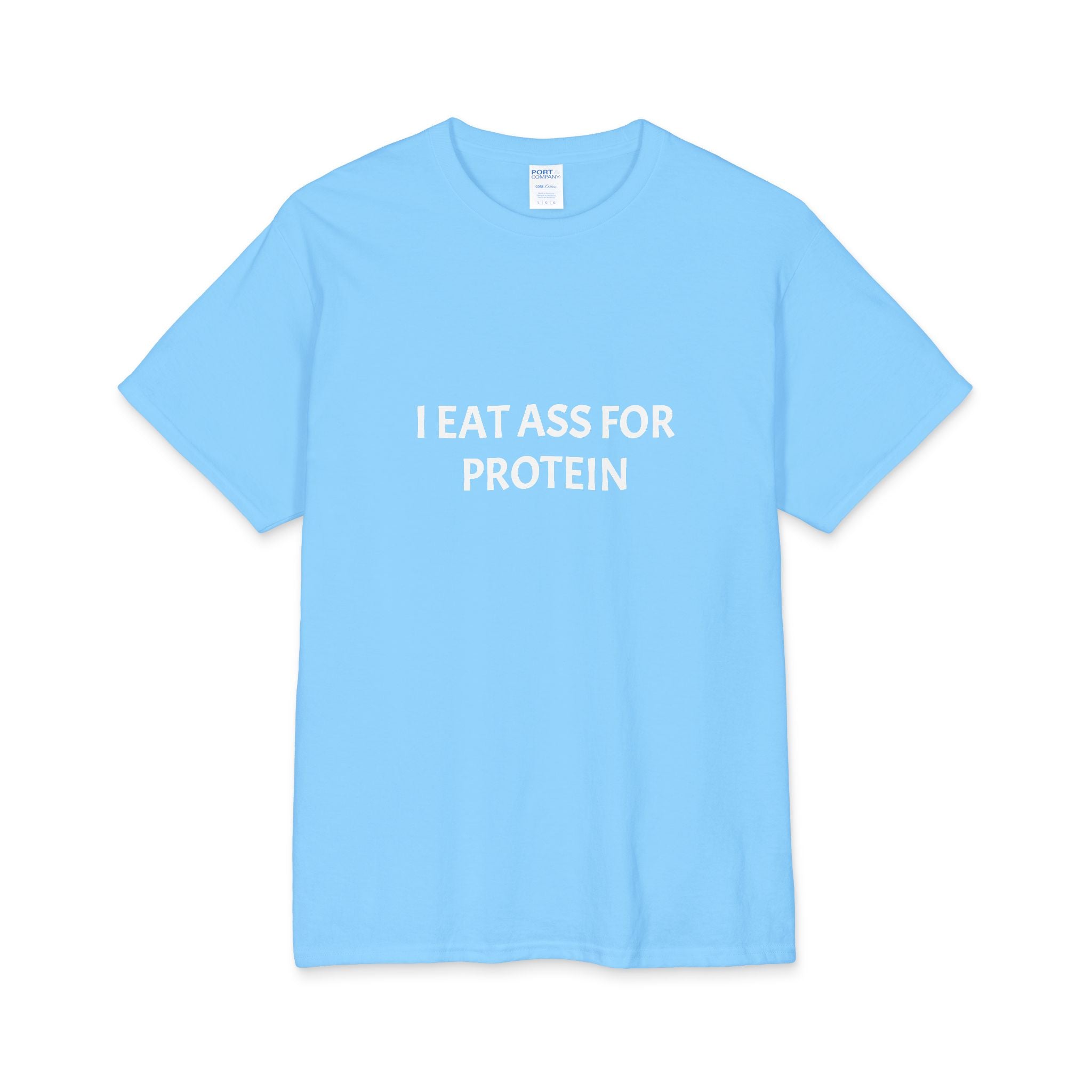 Core Cotton Tee “I eat ass for protein”
