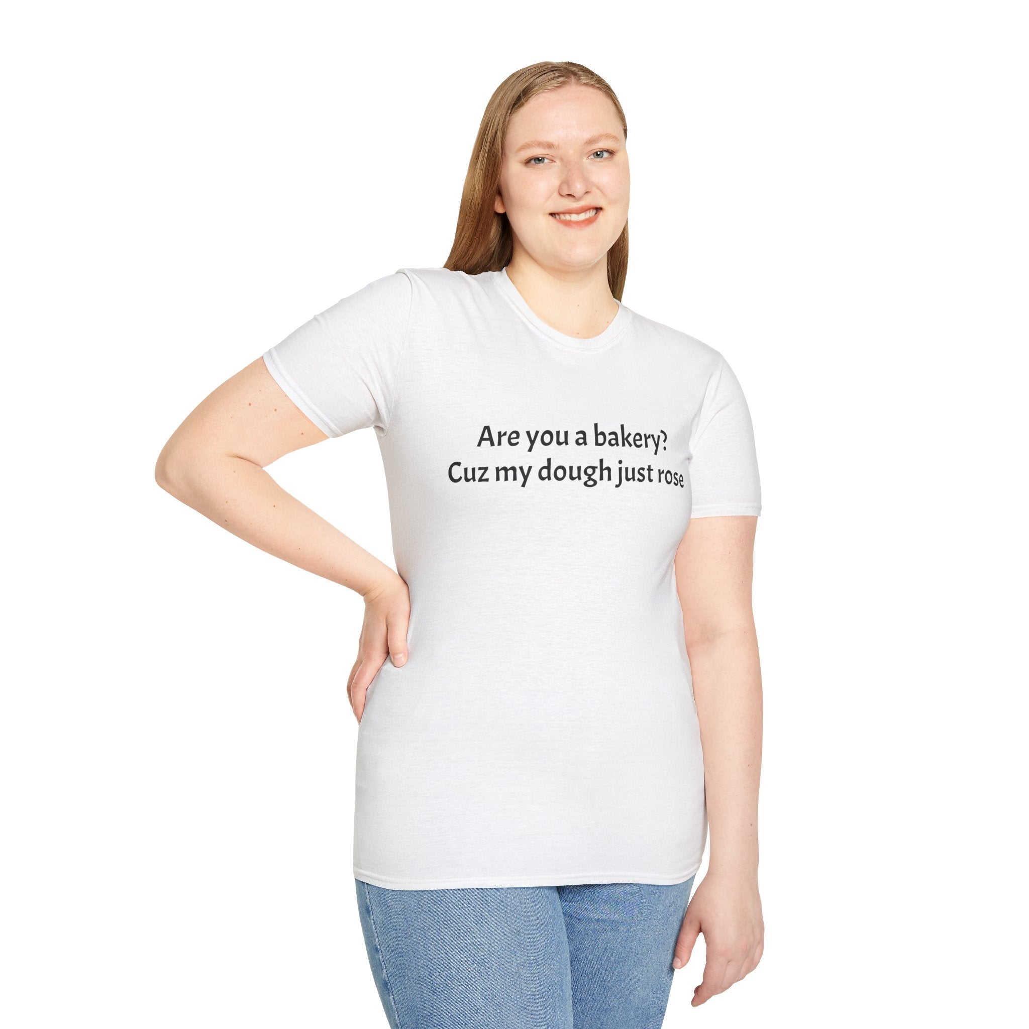 Are you a Bakery? Cuz my dough just rose T-Shirt