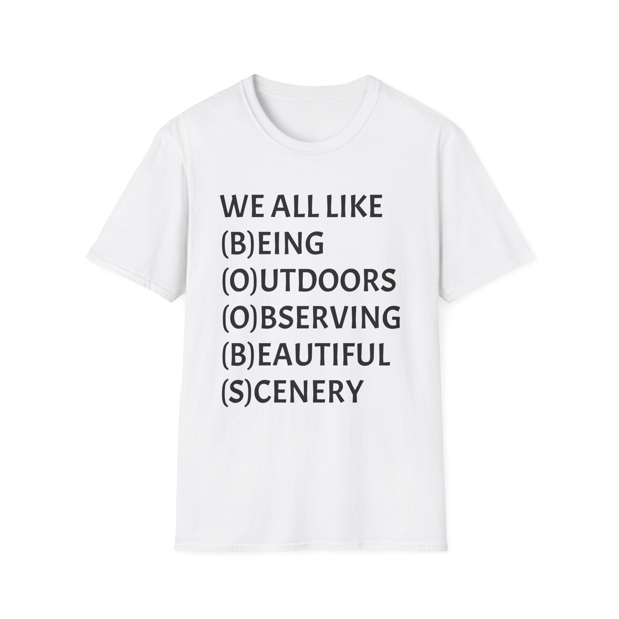 T-Shirt - "We All Like (B)eing (O)utdoors (O)bserving (B)eautiful (S)cenery" Outdoor Nature Tee