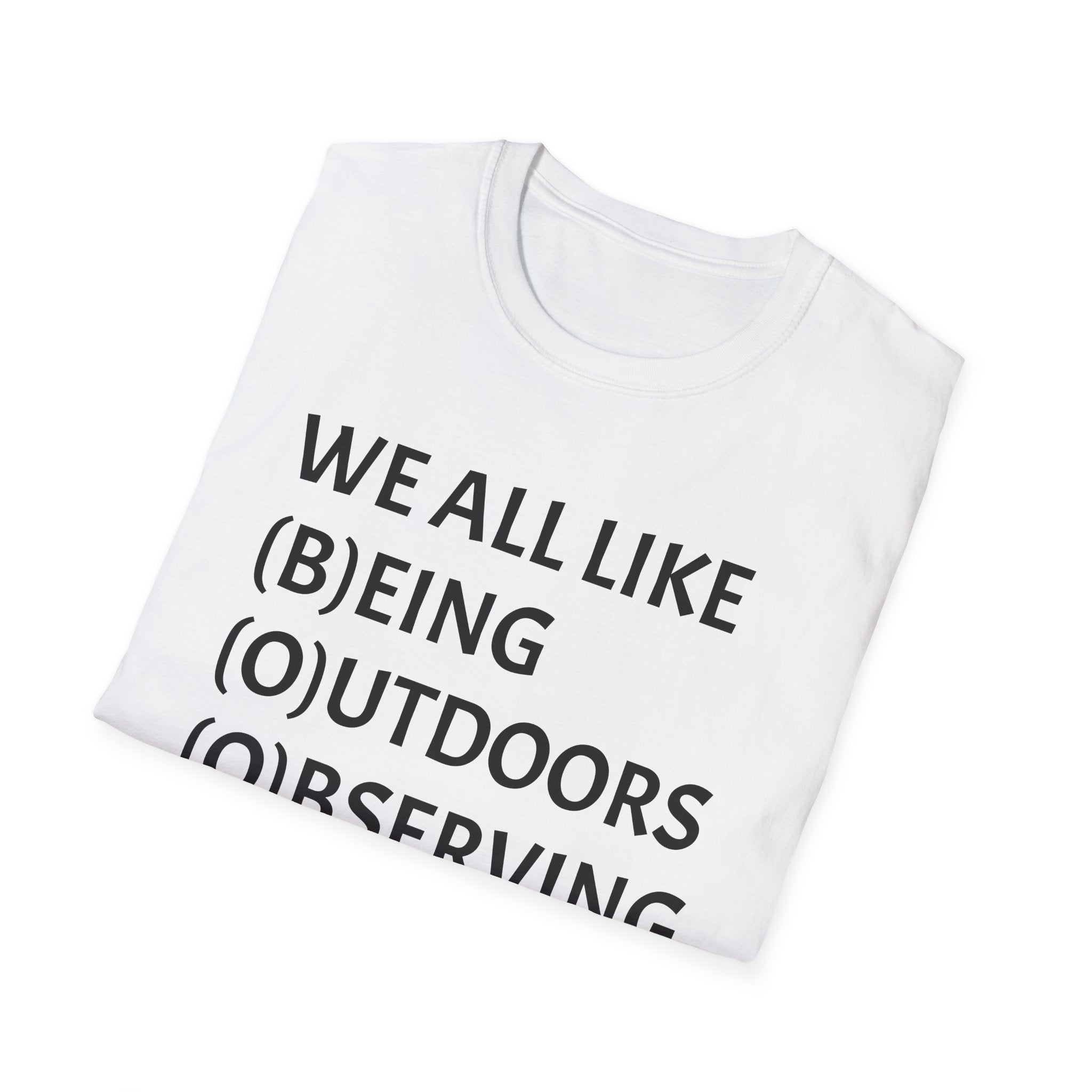 T-Shirt - "We All Like (B)eing (O)utdoors (O)bserving (B)eautiful (S)cenery" Outdoor Nature Tee