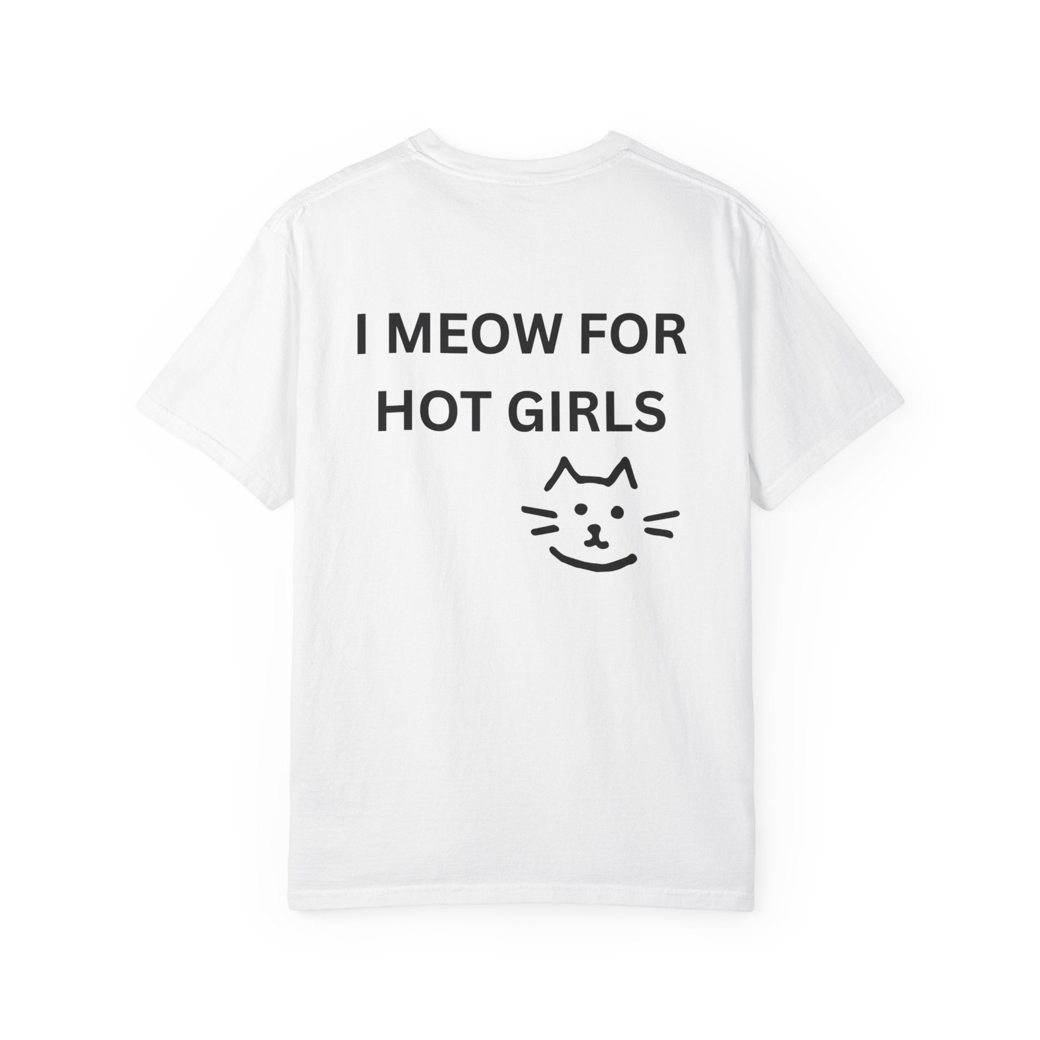 I Meow For Hot Girls Cat T-Shirt — Cute Graphic Tee for Cat Lovers