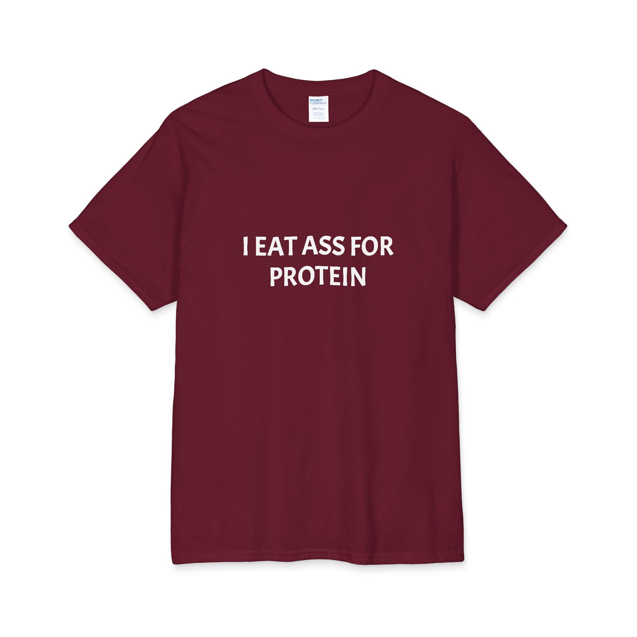 Core Cotton Tee “I eat ass for protein”