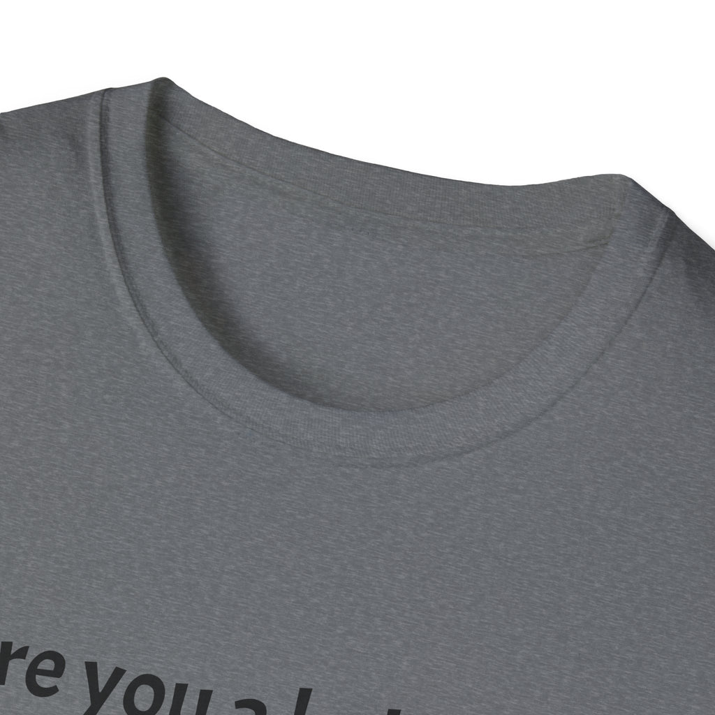 Are you a Bakery? Cuz my dough just rose T-Shirt