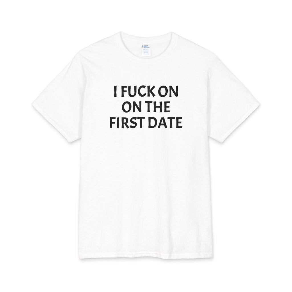 “I f on the first date” tee