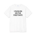 “I f on the first date” tee