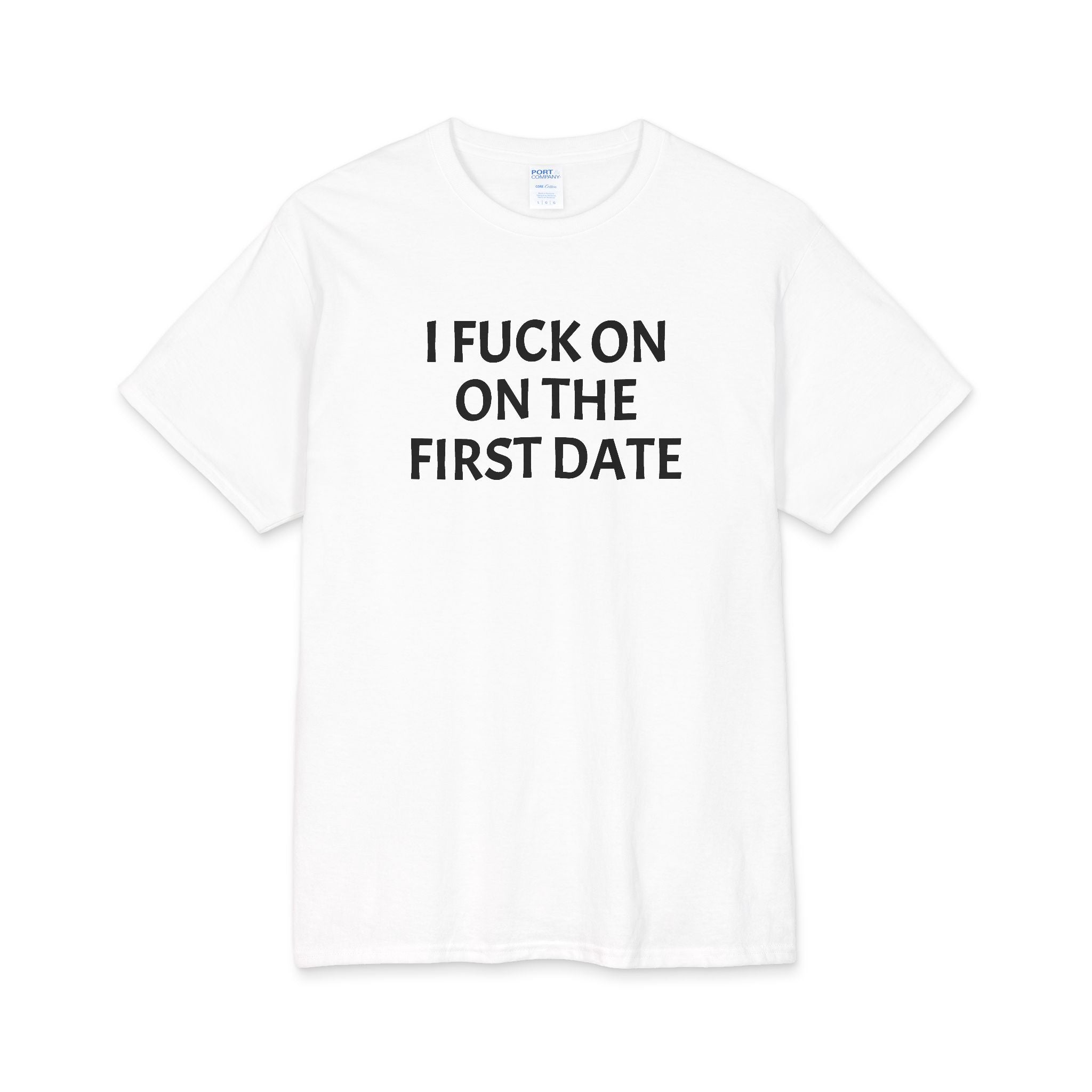 “I f on the first date” tee