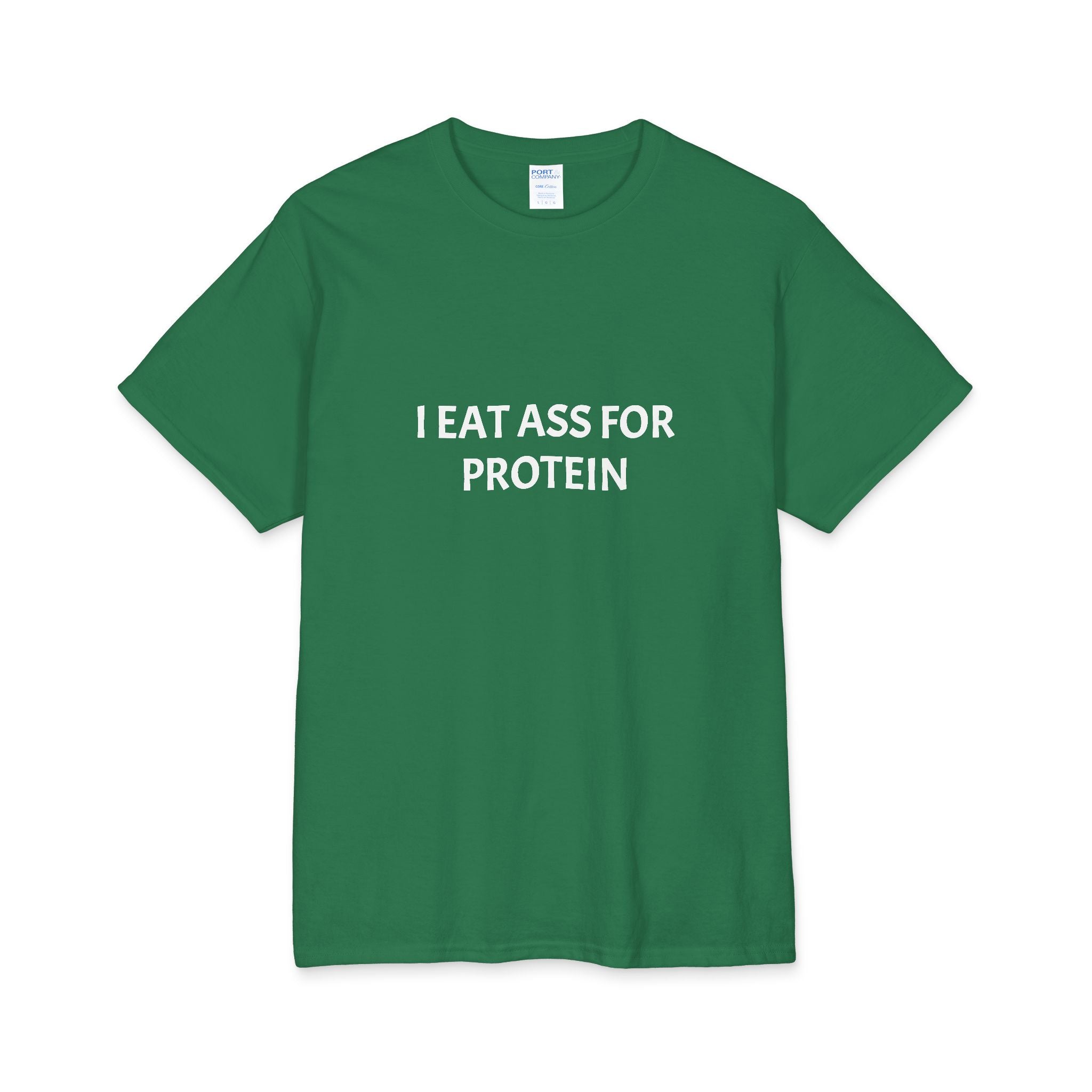 Core Cotton Tee “I eat ass for protein”